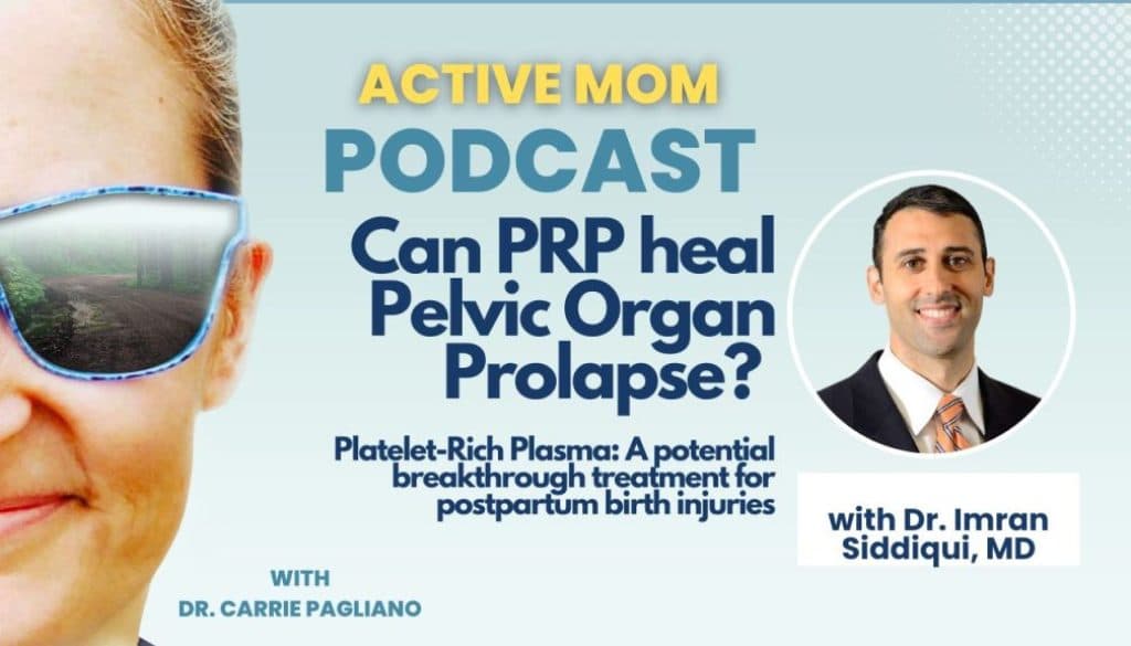 Active Mom Podcast — Can PRP Heal Pelvic Organ Prolapse?